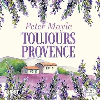 [Access] PDF EBOOK EPUB KINDLE Toujours Provence by  Peter Mayle,Toby Longworth,QUEST from W. F. How
