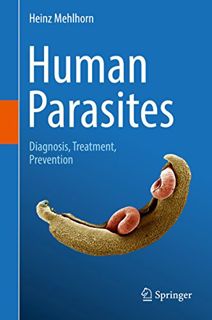 VIEW PDF EBOOK EPUB KINDLE Human Parasites: Diagnosis, Treatment, Prevention by  Heinz Mehlhorn 💗