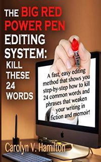 View [KINDLE PDF EBOOK EPUB] THE BIG RED POWER PEN EDITING SYSTEM: KILL THESE 24 WORDS by  Carolyn V