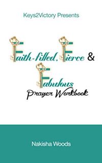 [Get] KINDLE PDF EBOOK EPUB Faith-Filled, Fierce, and Fabulous Prayer Workbook by  Nakisha Woods ☑️