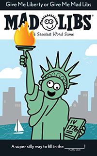Read [PDF EBOOK EPUB KINDLE] Give Me Liberty or Give Me Mad Libs: World's Greatest Word Game by  Mad