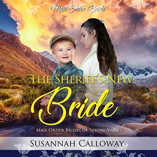 VIEW PDF EBOOK EPUB KINDLE The Sheriff's New Bride: Mail Order Brides of Spring Valley, Book 2 by  S