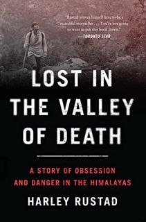 View [EBOOK EPUB KINDLE PDF] Lost in the Valley of Death: A Story of Obsession and Danger in the Him