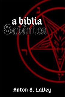 [Access] EPUB KINDLE PDF EBOOK A Bíblia Satânica (Portuguese Edition) by  Anton Szandor Lavey 📜