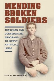 [VIEW] [EPUB KINDLE PDF EBOOK] Mending Broken Soldiers: The Union and Confederate Programs to Supply