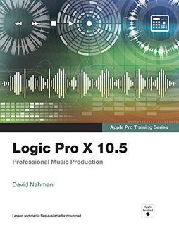[View] PDF EBOOK EPUB KINDLE Logic Pro X 10.5 - Apple Pro Training Series: Professional Music Produc