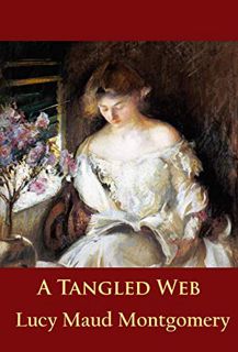 [VIEW] PDF EBOOK EPUB KINDLE A Tangled Web: classic (Voyageur Classics) by  L. M. Montgomery 📭