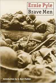 Get [PDF EBOOK EPUB KINDLE] Brave Men by Ernie Pyle,G. Kurt Piehler 🎯