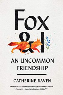 Get EBOOK EPUB KINDLE PDF Fox and I: An Uncommon Friendship by  Catherine Raven 📚