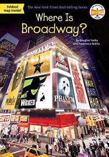 GET [PDF EBOOK EPUB KINDLE] Where Is Broadway? by  Douglas Yacka,Francesco Sedita,Who HQ,John Hinder