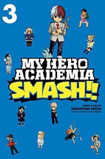 Get EPUB KINDLE PDF EBOOK My Hero Academia: Smash!!, Vol. 3 by  Hirofumi Neda ✔️
