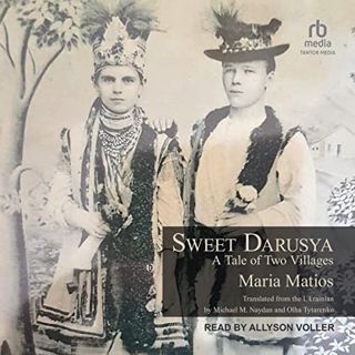 ACCESS PDF EBOOK EPUB KINDLE Sweet Darusya: A Tale of Two Villages by  Maria Matios,Michael Naydan -