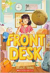 [READ] EPUB KINDLE PDF EBOOK Front Desk (Scholastic Gold) by Kelly Yang 🖍️
