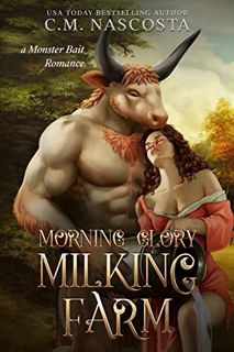 Access [PDF EBOOK EPUB KINDLE] Morning Glory Milking Farm (Cambric Creek: Sweet & Steamy Monster Rom