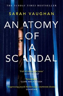 VIEW [KINDLE PDF EBOOK EPUB] Anatomy of a Scandal: The Sunday Times bestseller everyone is talking a