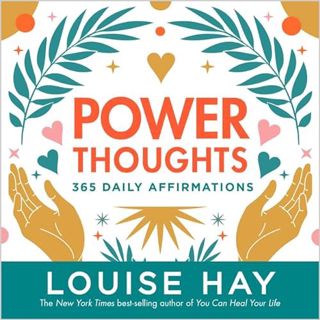 [Access] [PDF EBOOK EPUB KINDLE] Power Thoughts: 365 Daily Affirmations by  Louise Hay 💛