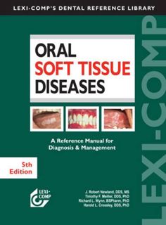 View PDF EBOOK EPUB KINDLE Lexi-Comp's Oral Soft Tissue Diseases: A Reference Manual for Diagnosis &