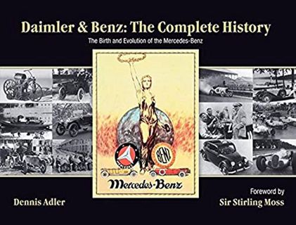 [ACCESS] [EPUB KINDLE PDF EBOOK] Daimler & Benz: The Complete History: The Birth and Evolution of th