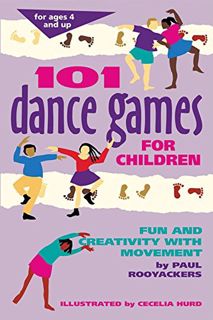 [View] [EPUB KINDLE PDF EBOOK] 101 Dance Games for Children: Fun and Creativity with Movement (Smart