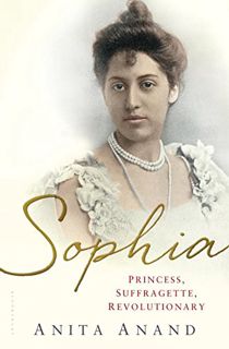 [READ] PDF EBOOK EPUB KINDLE Sophia: Princess, Suffragette, Revolutionary by  Anita Anand 🖍️