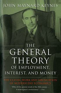 [ACCESS] EBOOK EPUB KINDLE PDF The General Theory of Employment, Interest, and Money by  John Maynar