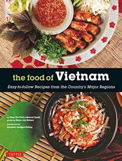 [Read] KINDLE PDF EBOOK EPUB The Food of Vietnam: Easy-to-Follow Recipes from the Country's Major Re