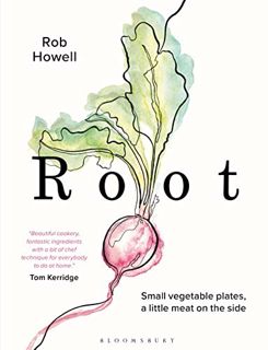 [READ] PDF EBOOK EPUB KINDLE Root: Small vegetable plates, a little meat on the side by  Rob Howell