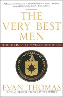 READ KINDLE PDF EBOOK EPUB The Very Best Men: The Daring Early Years of the CIA by  Evan Thomas 📕