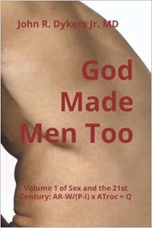 Get [EPUB KINDLE PDF EBOOK] God Made Men Too: Volume 1 Sex and the 21st Century; AR-W/(P-I) x ATroc
