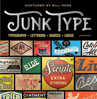 GET EBOOK EPUB KINDLE PDF Junk Type: Typography - Lettering - Badges - Logos by  Bill Rose &  Mike E
