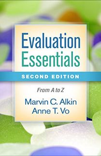 [READ] EPUB KINDLE PDF EBOOK Evaluation Essentials: From A to Z by  Marvin C. Alkin &  Anne T. Vo 💏
