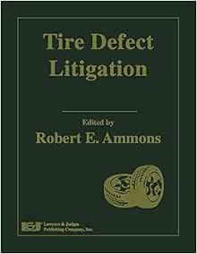 GET KINDLE PDF EBOOK EPUB Tire Defect Litigation by Robert E. Ammons 💞
