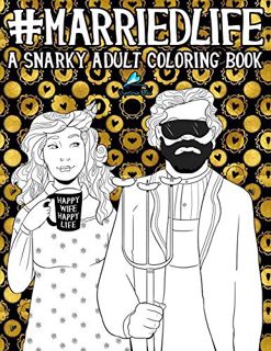 [Access] EBOOK EPUB KINDLE PDF Married Life: A Snarky Adult Coloring Book by  Papeterie Bleu 💙