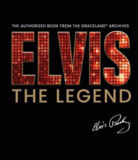 [Get] [PDF EBOOK EPUB KINDLE] Elvis - The Legend: The Authorized Book from the Official Graceland Ar