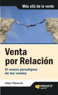[GET] [KINDLE PDF EBOOK EPUB] Venta por relación: El nuevo paradigma de las ventas (Spanish Edition)