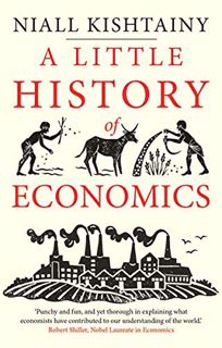 [READ] [KINDLE PDF EBOOK EPUB] A Little History of Economics (Little Histories) by  Niall Kishtainy