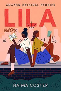 ACCESS KINDLE PDF EBOOK EPUB Lila (The One) by  Naima Coster 📝