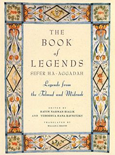 ACCESS [PDF EBOOK EPUB KINDLE] The Book of Legends/Sefer Ha-Aggadah: Legends from the Talmud and Mid