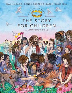 [VIEW] PDF EBOOK EPUB KINDLE The Story for Children, a Storybook Bible by  Max Lucado,Randy Frazee,K