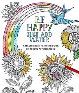 [VIEW] [EPUB KINDLE PDF EBOOK] Be Happy: Just Add Water by  Editors of Thunder Bay Press 🖍️