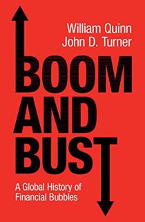 Access EPUB KINDLE PDF EBOOK Boom and Bust: A Global History of Financial Bubbles by  (John D.) J. D