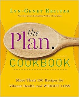 VIEW EBOOK EPUB KINDLE PDF The Plan Cookbook: More Than 150 Recipes for Vibrant Health and Weight Lo
