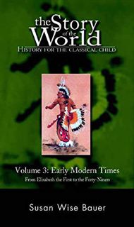 [ACCESS] PDF EBOOK EPUB KINDLE The Story of the World: History for the Classical Child, Volume 3: Ea