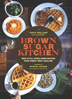 [Get] [EBOOK EPUB KINDLE PDF] Brown Sugar Kitchen: New-Style, Down-Home Recipes from Sweet West Oakl