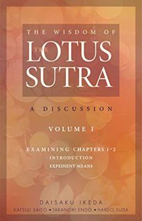 Access [PDF EBOOK EPUB KINDLE] The Wisdom of the Lotus Sutra, vol. 1: A Discussion by  Daisaku Ikeda