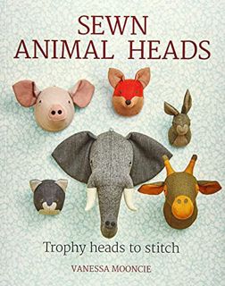 [GET] [EPUB KINDLE PDF EBOOK] Sewn Animal Heads: Trophy Heads to Stitch by  Vanessa Mooncie 🗂️