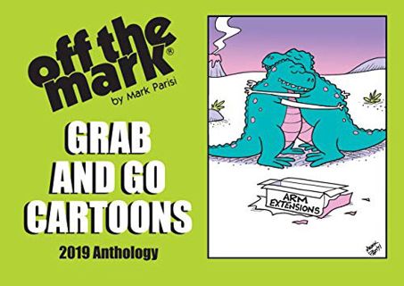 [ACCESS] EBOOK EPUB KINDLE PDF Grab and Go Cartoons: 2019 off the mark cartoon complilation book (of