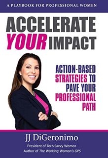 [View] [EBOOK EPUB KINDLE PDF] Accelerate your impact: Action-Based Strategies to Pave Your Professi