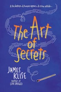Read [KINDLE PDF EBOOK EPUB] The Art of Secrets by  James Klise ✉️