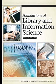 VIEW KINDLE PDF EBOOK EPUB Foundations of Library and Information Science: Fourth Edition by  Richar